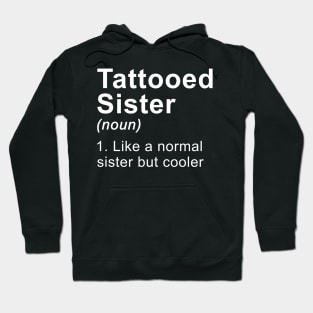 Tattooed Sister Like A Normal Girl But Cooler Hoodie